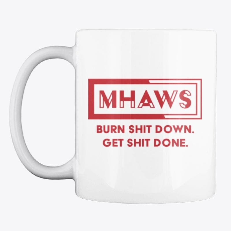 MHAWS Burn it down get it done coffee